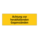 Achtung vor herabfallenden Gegenständen