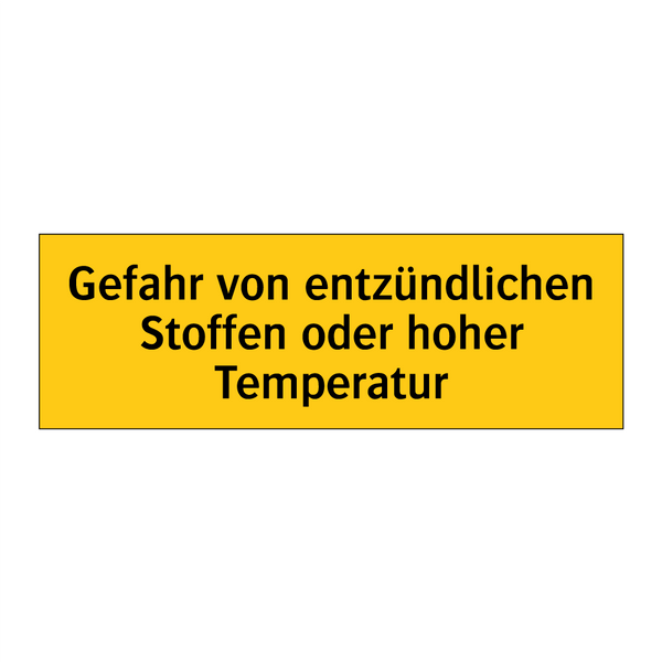 Gefahr von entzündlichen Stoffen oder hoher Temperatur