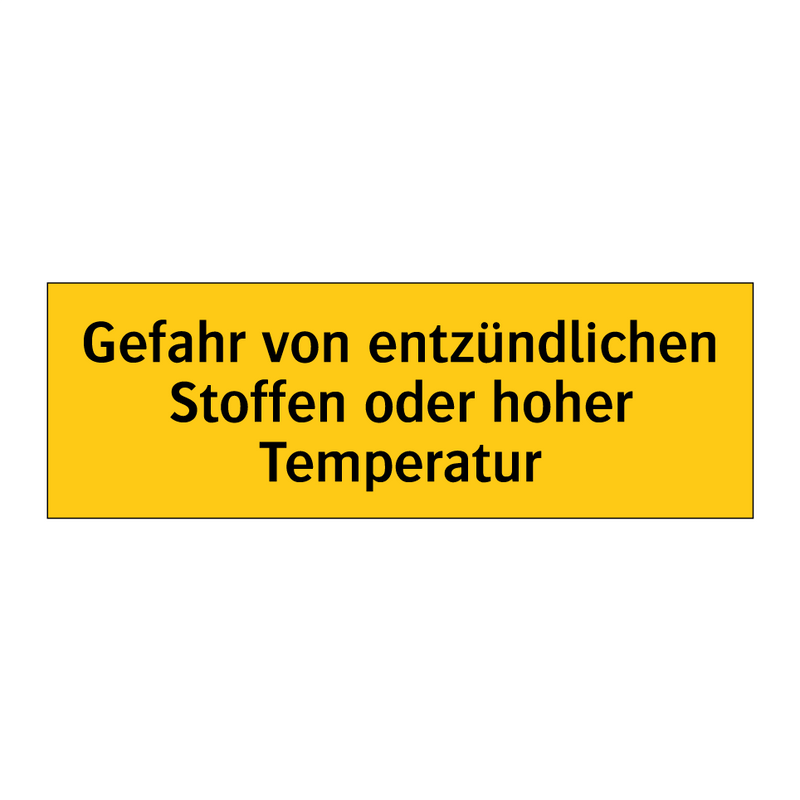 Gefahr von entzündlichen Stoffen oder hoher Temperatur