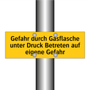 Gefahr durch Gasflasche unter Druck Betreten auf eigene Gefahr