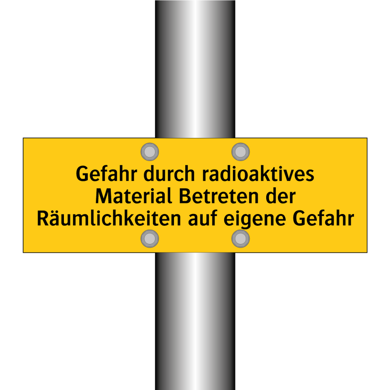 Gefahr durch radioaktives Material Betreten der Räumlichkeiten auf eigene Gefahr