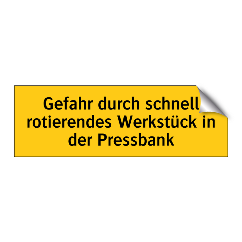 Gefahr durch schnell rotierendes Werkstück in der Pressbank