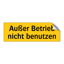 Außer Betrieb nicht benutzen