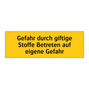 Gefahr durch giftige Stoffe Betreten auf eigene Gefahr