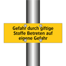 Gefahr durch giftige Stoffe Betreten auf eigene Gefahr