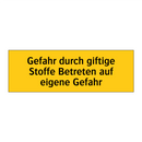 Gefahr durch giftige Stoffe Betreten auf eigene Gefahr