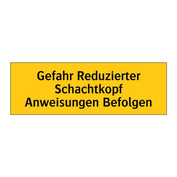 Gefahr Reduzierter Schachtkopf Anweisungen Befolgen