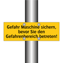 Gefahr Maschine sichern, bevor Sie den Gefahrenbereich betreten!