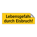Lebensgefahr durch Eisbruch!