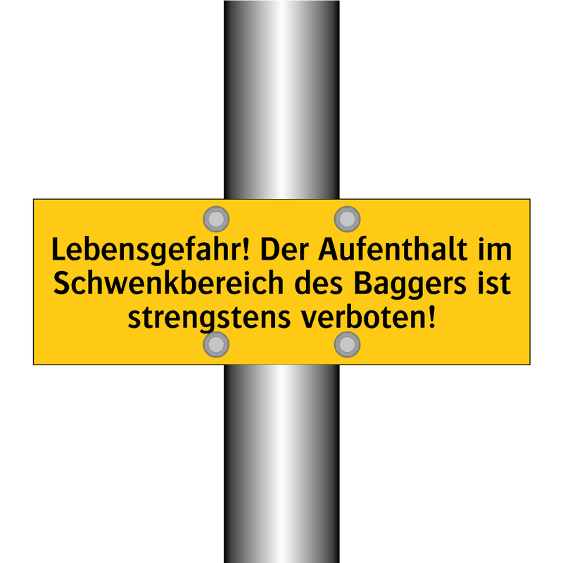 Lebensgefahr! Der Aufenthalt im Schwenkbereich des Baggers ist strengstens verboten!