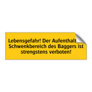 Lebensgefahr! Der Aufenthalt im Schwenkbereich des Baggers ist strengstens verboten!