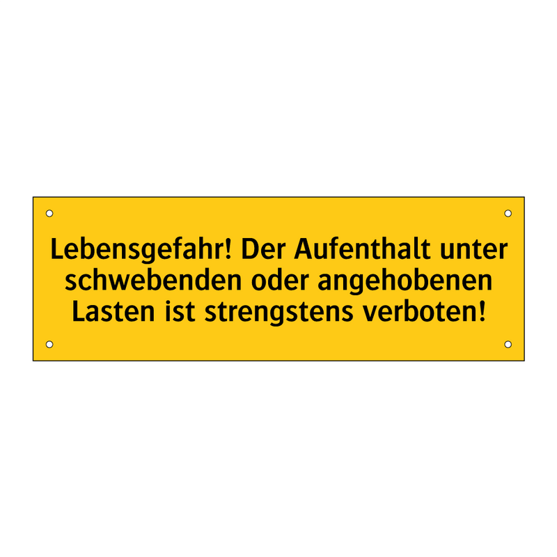 Lebensgefahr! Der Aufenthalt unter schwebenden oder angehobenen Lasten ist strengstens verboten!