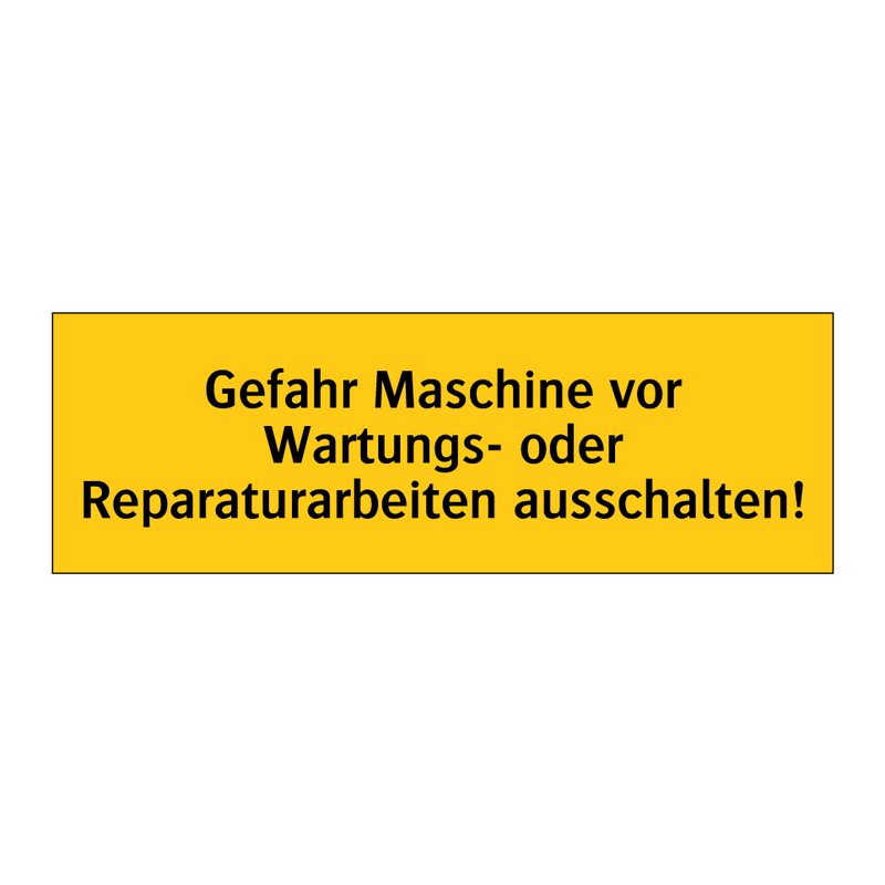 Gefahr Maschine vor Wartungs- oder Reparaturarbeiten ausschalten!