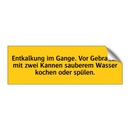 Entkalkung im Gange. Vor Gebrauch mit zwei Kannen sauberem Wasser kochen oder spülen.