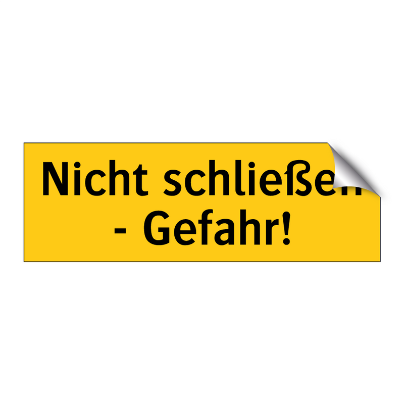 Nicht schließen - Gefahr!
