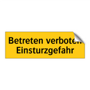 Betreten verboten Einsturzgefahr