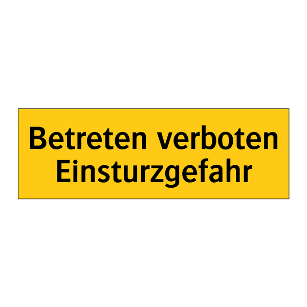 Betreten verboten Einsturzgefahr