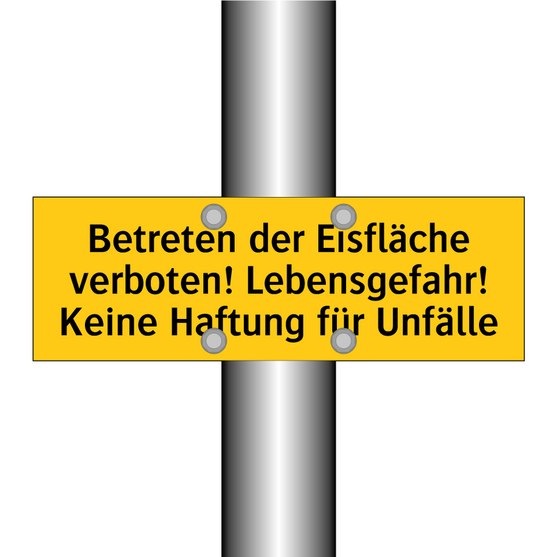 Betreten der Eisfläche verboten! Lebensgefahr! Keine Haftung für Unfälle