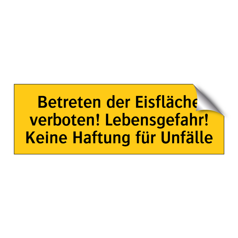Betreten der Eisfläche verboten! Lebensgefahr! Keine Haftung für Unfälle