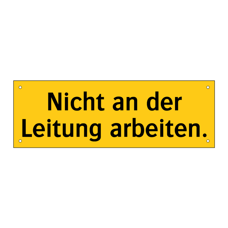 Nicht an der Leitung arbeiten.