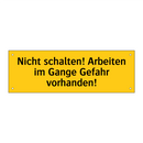 Nicht schalten! Arbeiten im Gange Gefahr vorhanden!