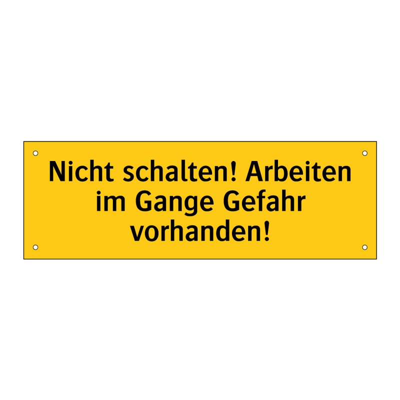 Nicht schalten! Arbeiten im Gange Gefahr vorhanden!