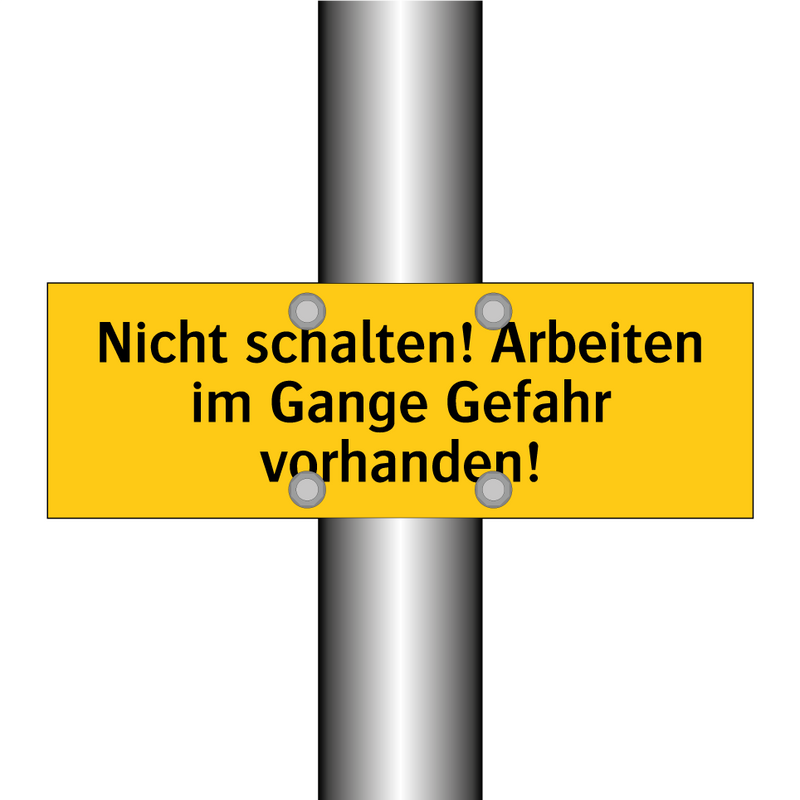 Nicht schalten! Arbeiten im Gange Gefahr vorhanden!
