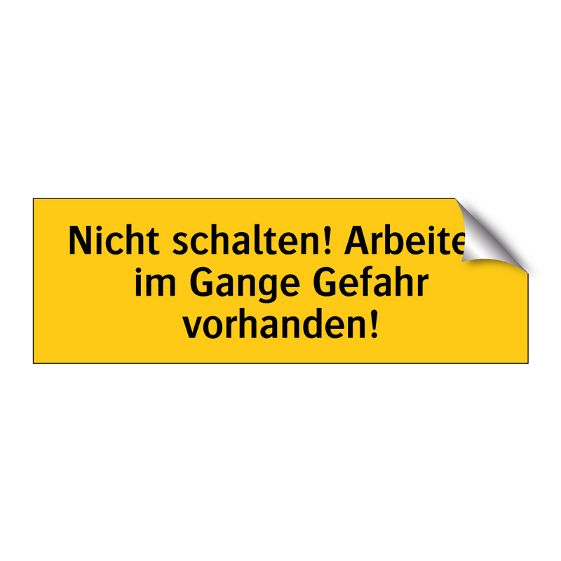 Nicht schalten! Arbeiten im Gange Gefahr vorhanden!