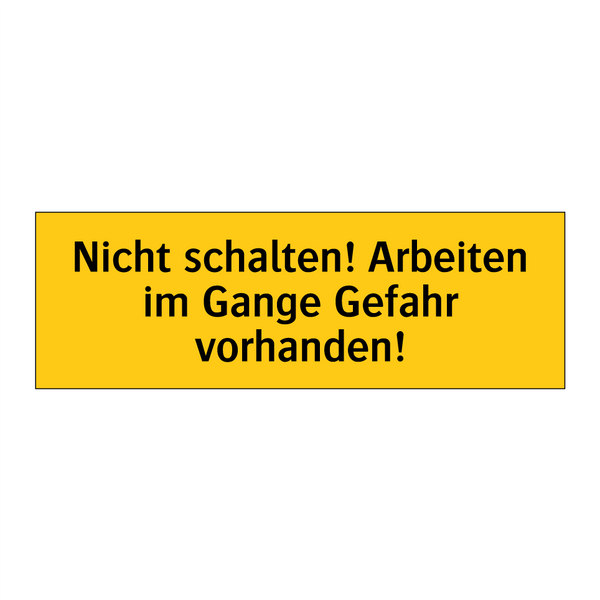Nicht schalten! Arbeiten im Gange Gefahr vorhanden!