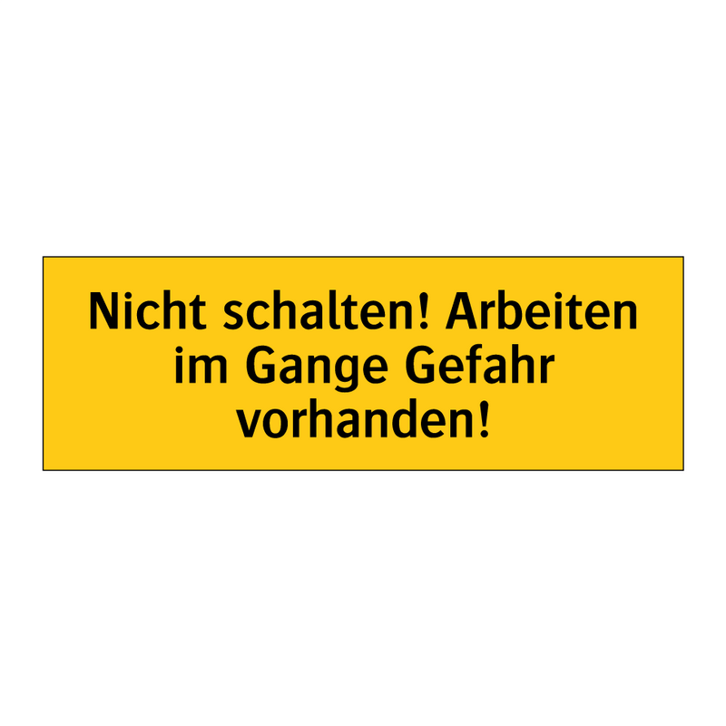 Nicht schalten! Arbeiten im Gange Gefahr vorhanden!