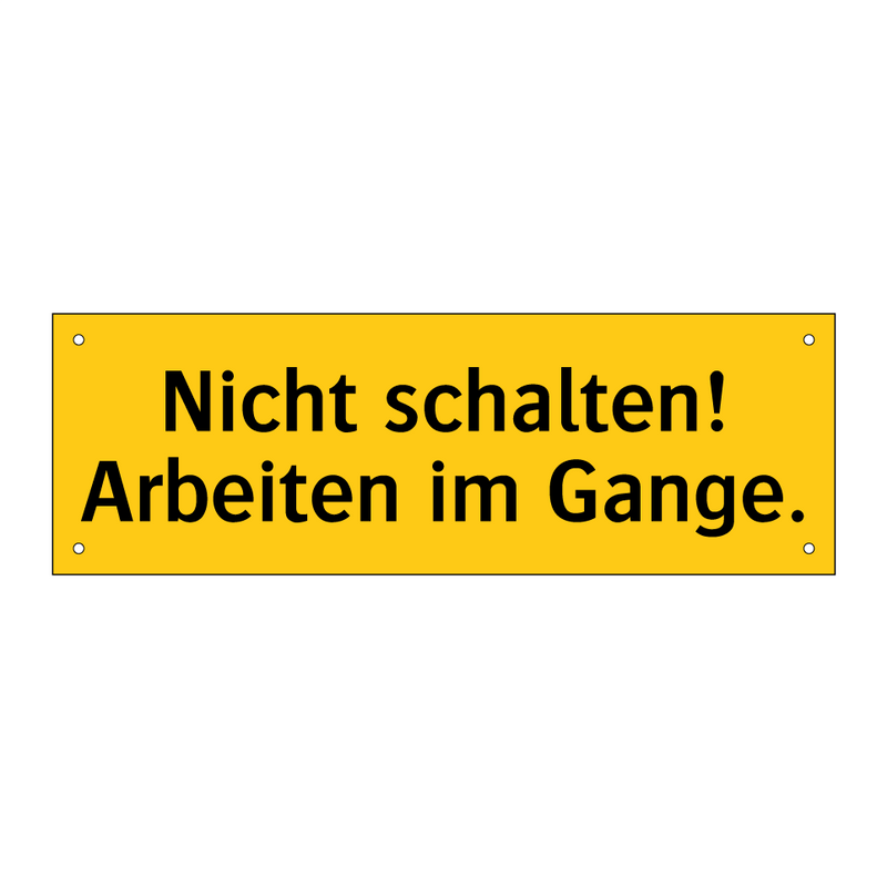 Nicht schalten! Arbeiten im Gange.