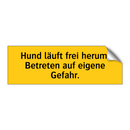 Hund läuft frei herum. Betreten auf eigene Gefahr.