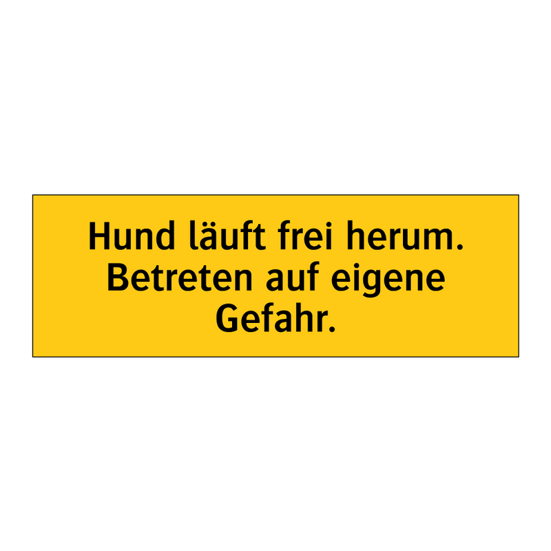 Hund läuft frei herum. Betreten auf eigene Gefahr.