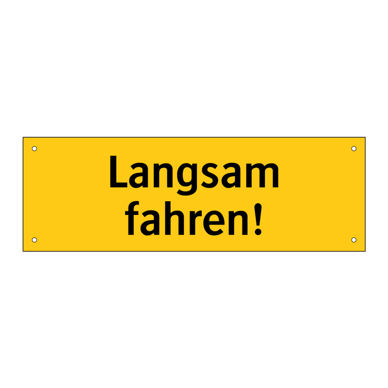 Langsam fahren!