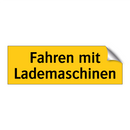 Fahren mit Lademaschinen