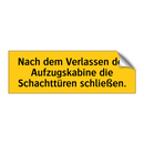 Nach dem Verlassen der Aufzugskabine die Schachttüren schließen.