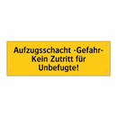 Aufzugsschacht -Gefahr- Kein Zutritt für Unbefugte!