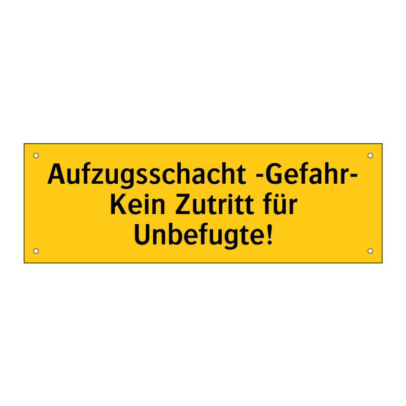 Aufzugsschacht -Gefahr- Kein Zutritt für Unbefugte!