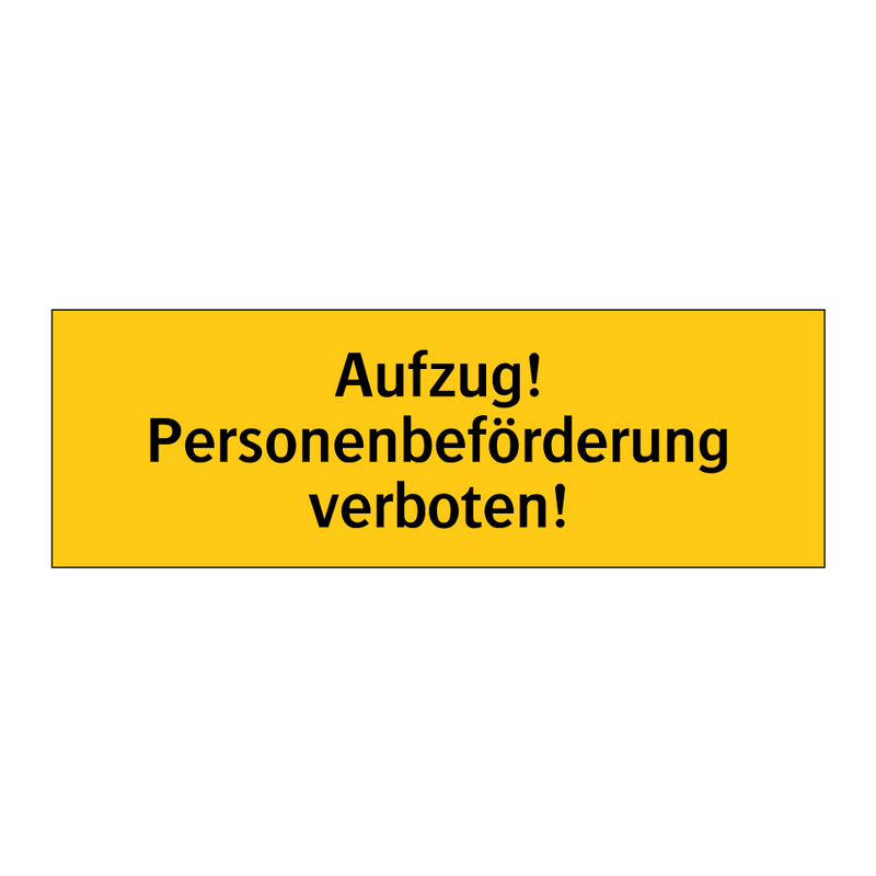 Aufzug! Personenbeförderung verboten!