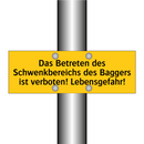 Das Betreten des Schwenkbereichs des Baggers ist verboten! Lebensgefahr!