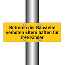 Betreten der Baustelle verboten Eltern haften für ihre Kinder