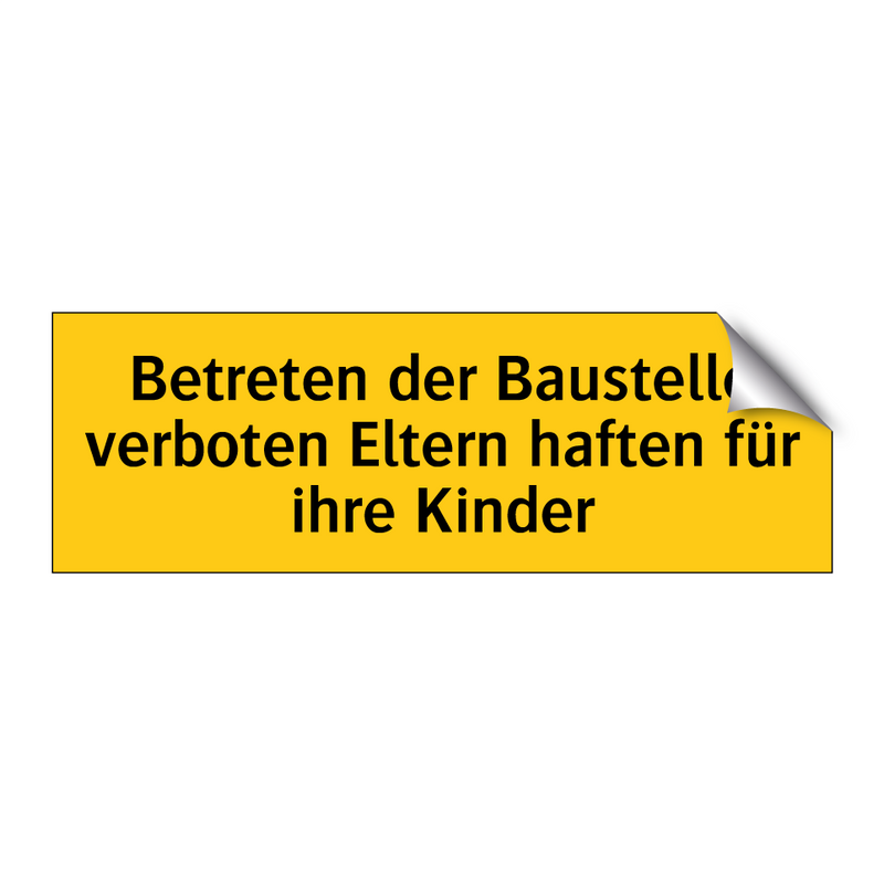 Betreten der Baustelle verboten Eltern haften für ihre Kinder