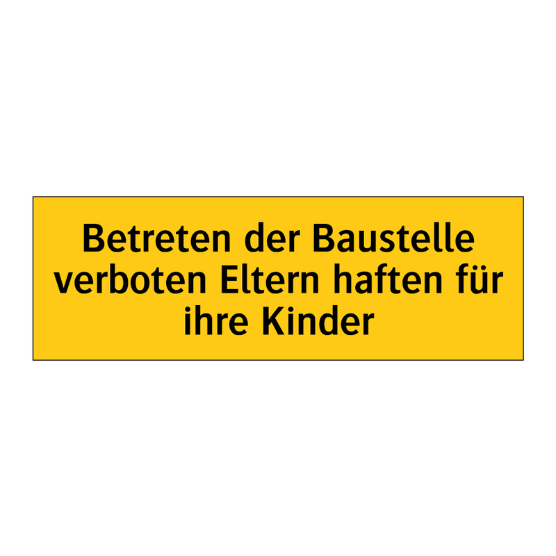 Betreten der Baustelle verboten Eltern haften für ihre Kinder