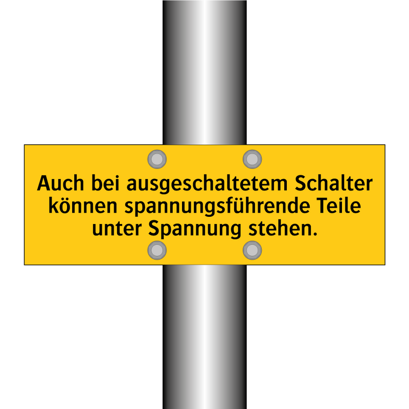 Auch bei ausgeschaltetem Schalter können spannungsführende Teile unter Spannung stehen.