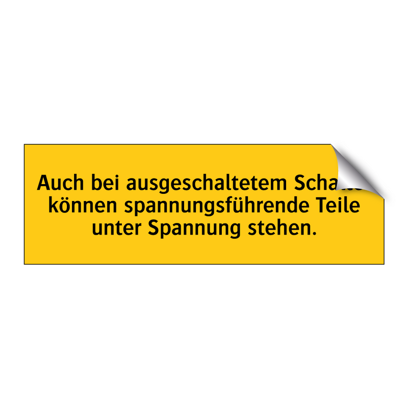 Auch bei ausgeschaltetem Schalter können spannungsführende Teile unter Spannung stehen.