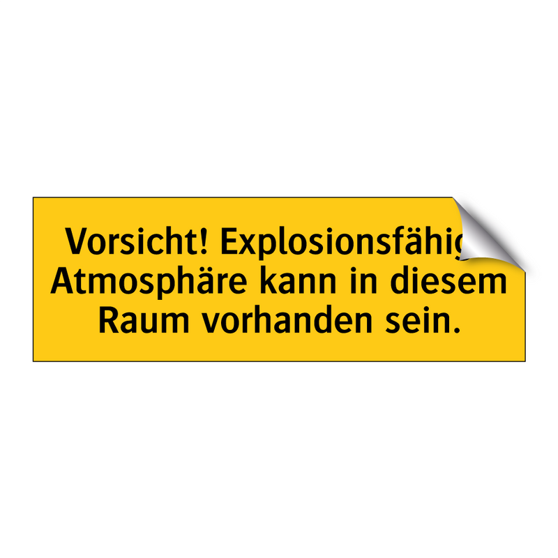 Vorsicht! Explosionsfähige Atmosphäre kann in diesem Raum vorhanden sein.