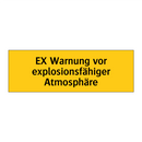 EX Warnung vor explosionsfähiger Atmosphäre