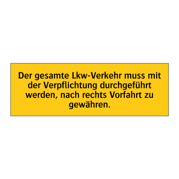 Der gesamte Lkw-Verkehr muss mit der Verpflichtung durchgeführt werden, nach rechts Vorfahrt zu gewähren.