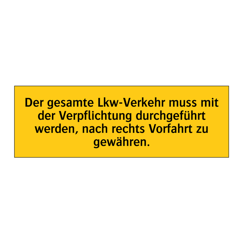Der gesamte Lkw-Verkehr muss mit der Verpflichtung durchgeführt werden, nach rechts Vorfahrt zu gewähren.