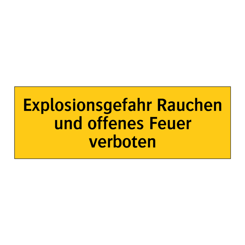 Explosionsgefahr Rauchen und offenes Feuer verboten